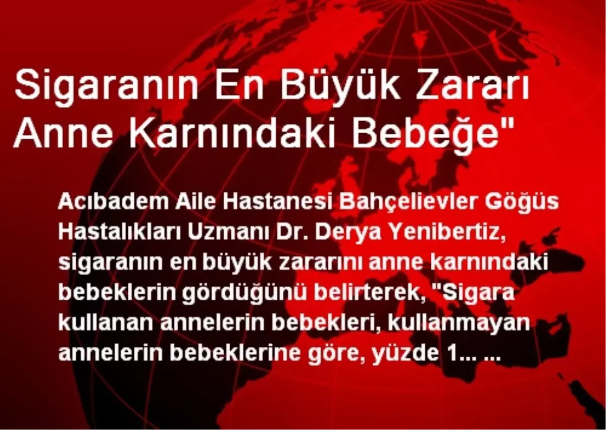 Sigaranın En Büyük Zararı Anne Karnındaki Bebeğe"