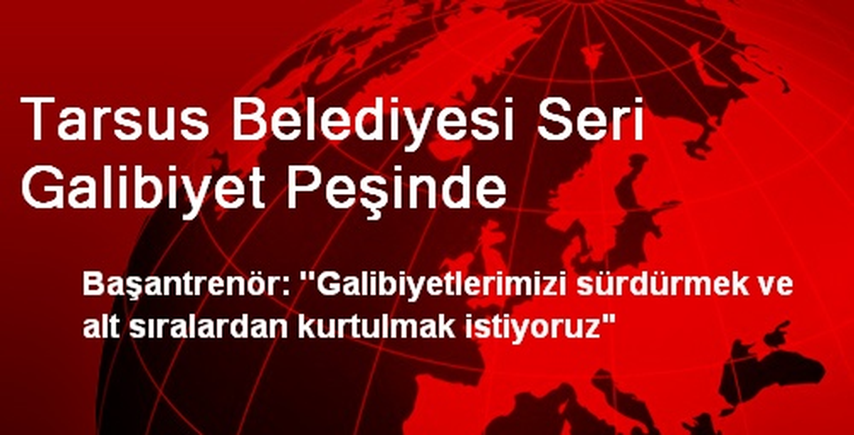 Tarsus Belediyesi Seri Galibiyet Peşinde