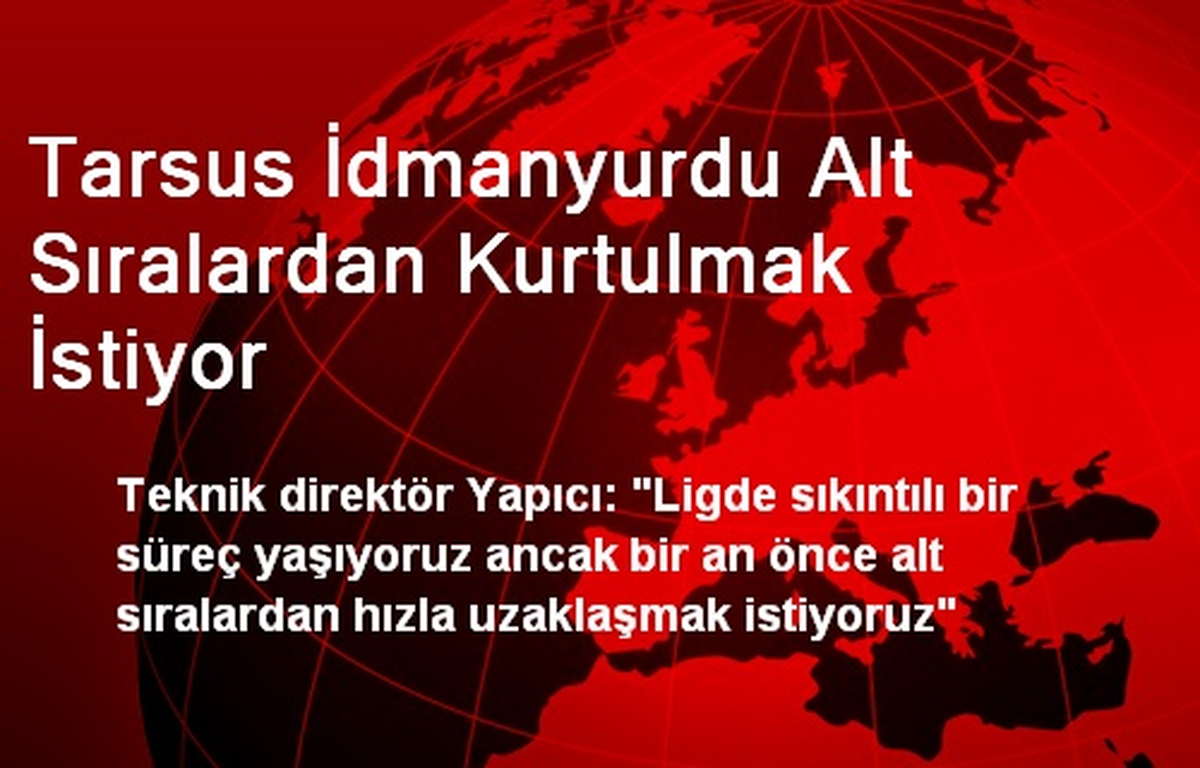 Tarsus İdmanyurdu Alt Sıralardan Kurtulmak İstiyor