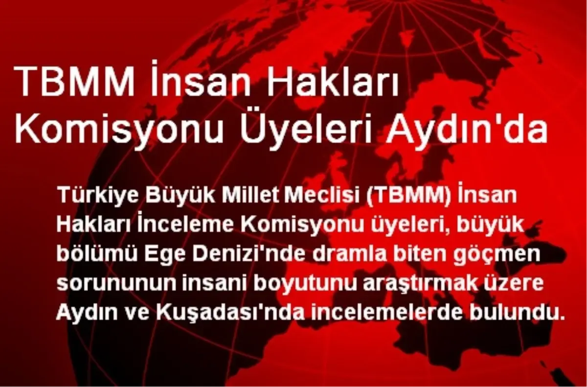 TBMM İnsan Hakları Komisyonu Üyeleri Aydın\'da