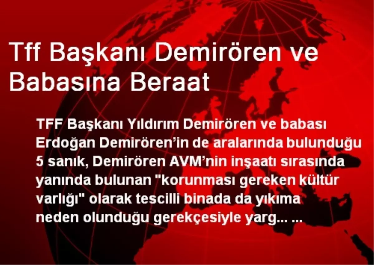 Tff Başkanı Demirören ve Babasına Beraat