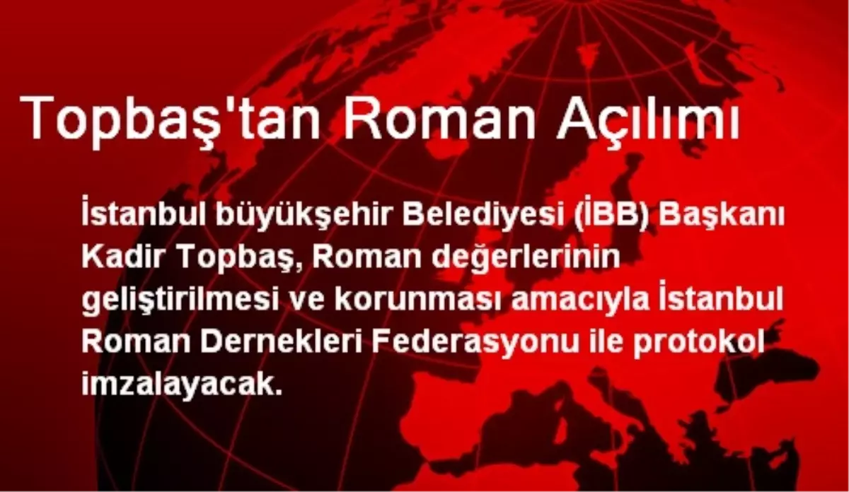 Topbaş\'tan Roman Açılımı