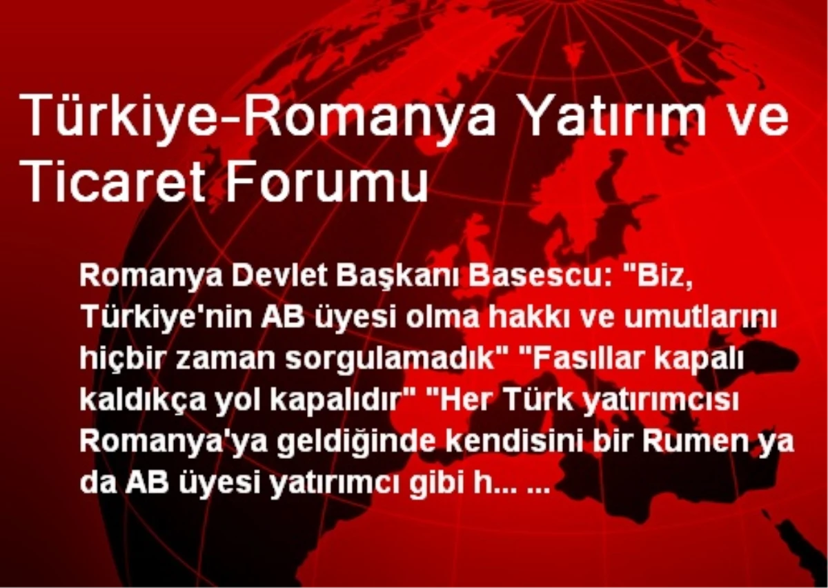 Türkiye-Romanya Yatırım ve Ticaret Forumu