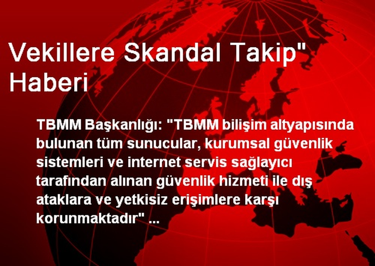 Vekillere Skandal Takip" Haberi