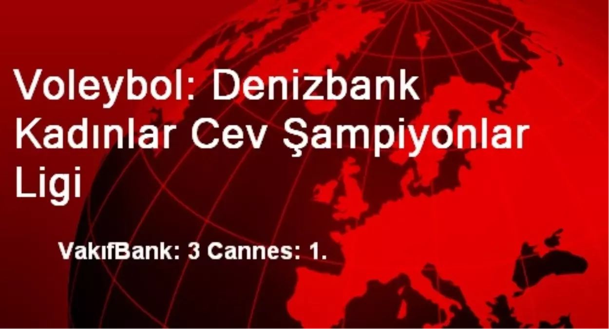 VakıfBank: 3 Cannes: 1