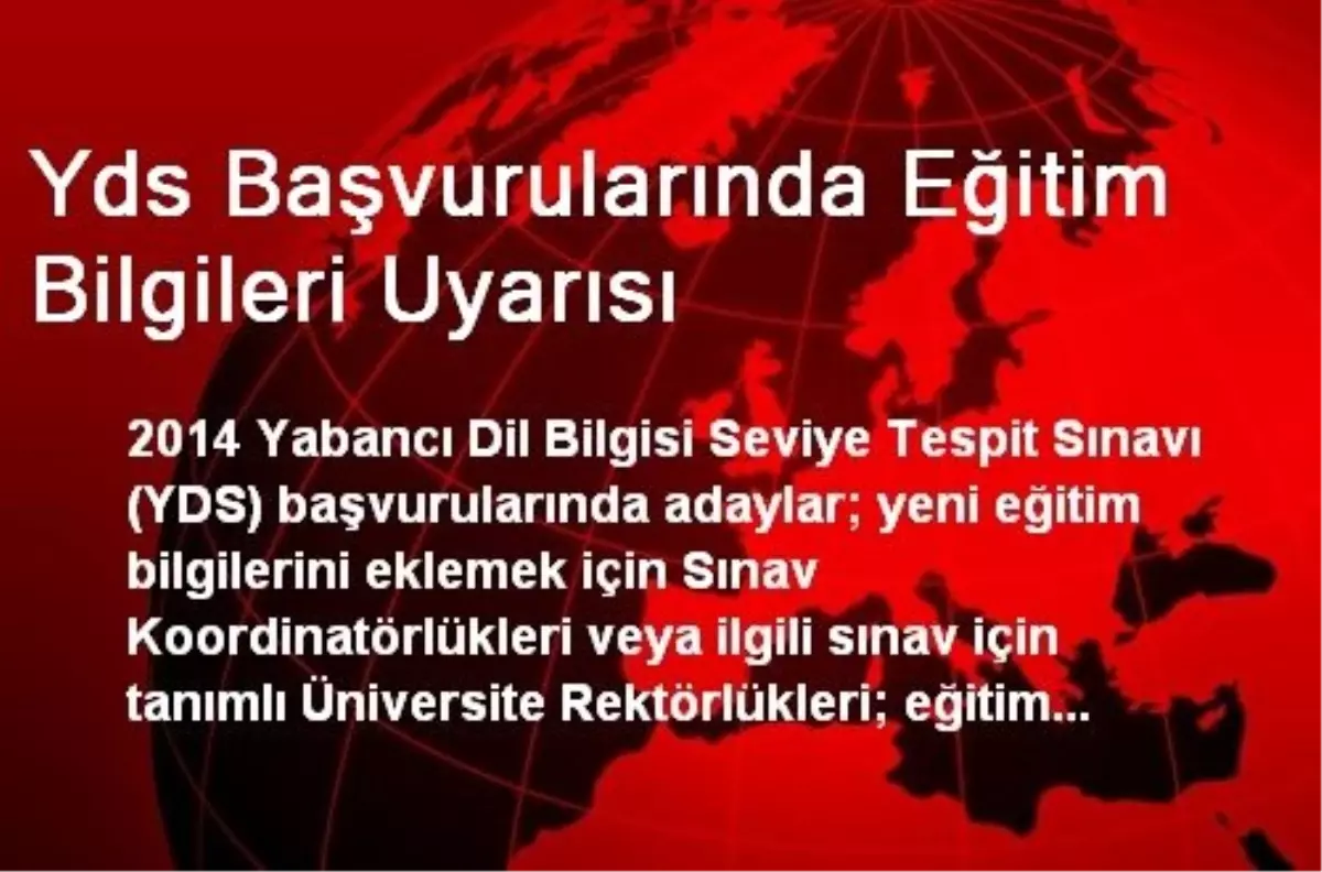 Yds Başvurularında Eğitim Bilgileri Uyarısı