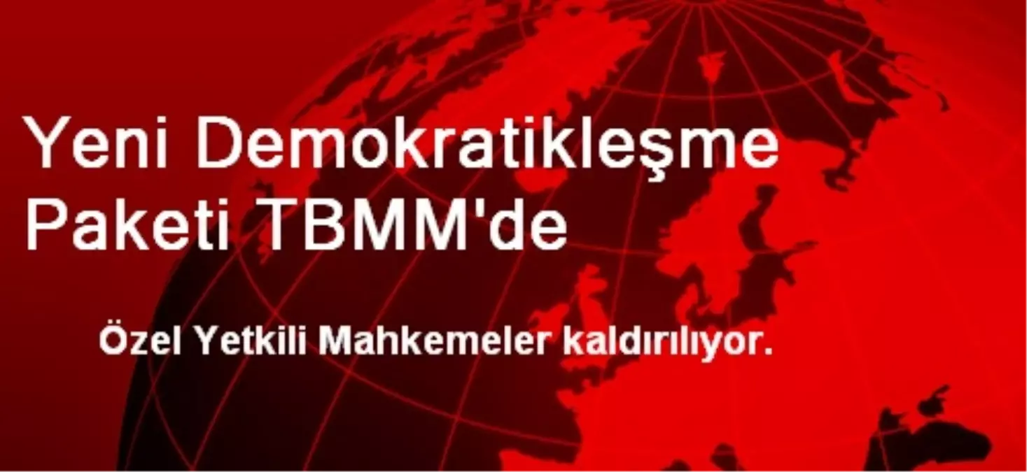 Yeni Demokratikleşme Paketi TBMM\'de