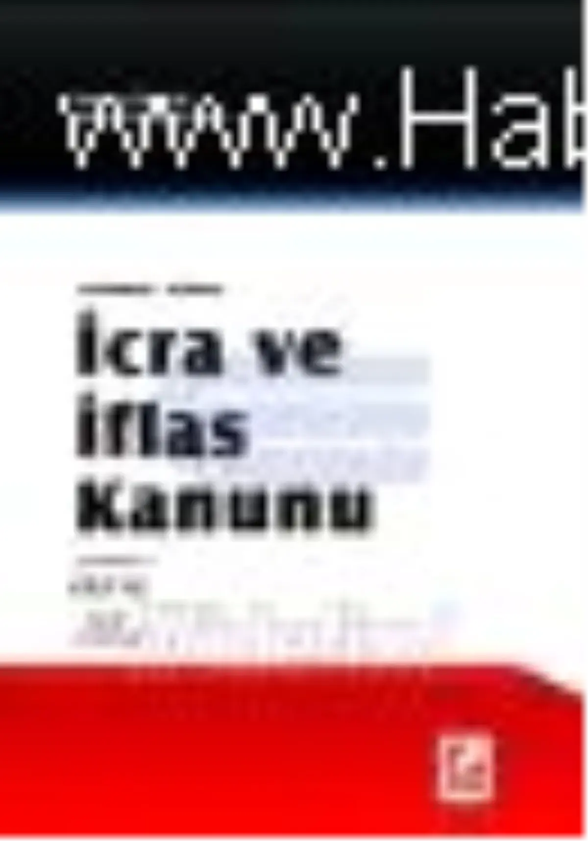 Açıklamalı - İçtihatlı İcra ve İflas Kanunu Kitabı Çıktı