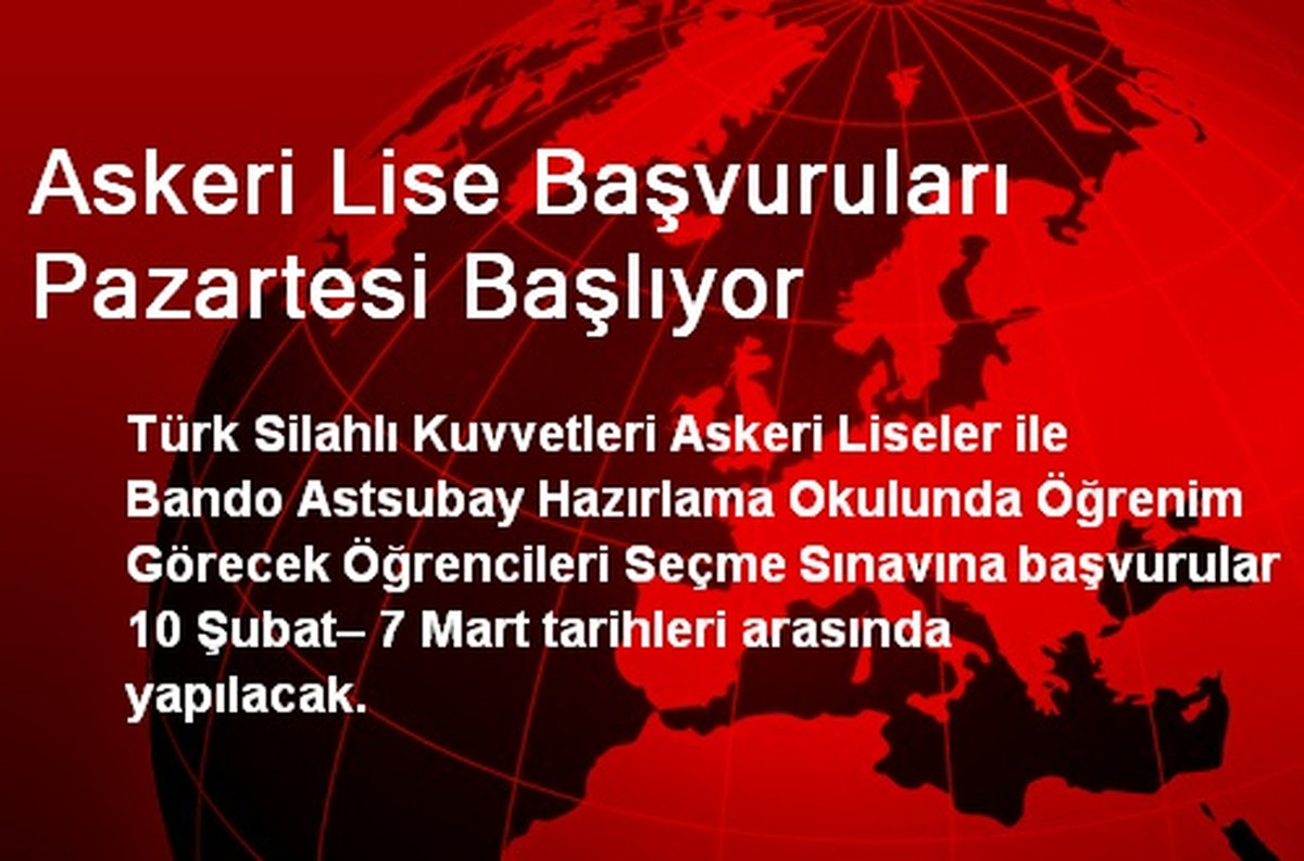 Askeri Lise Başvuruları Pazartesi Başlıyor