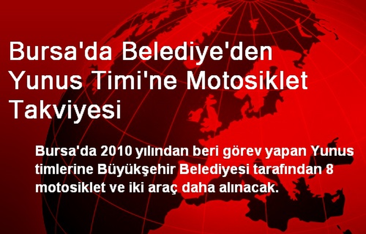 Bursa\'da Belediye\'den Yunus Timi\'ne Motosiklet Takviyesi