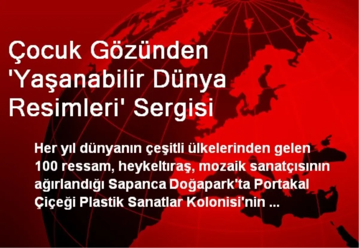 Çocuk Gözünden \'Yaşanabilir Dünya Resimleri\' Sergisi