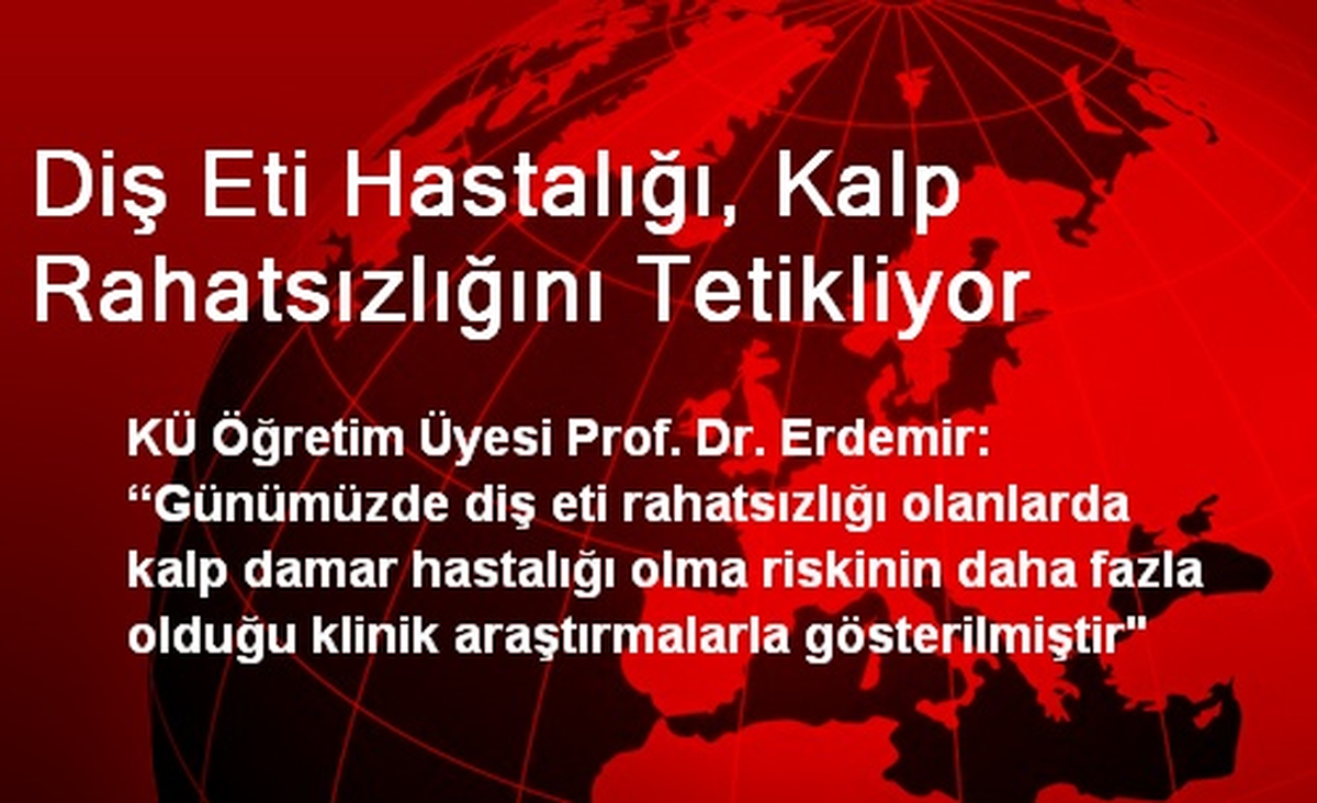 Diş Eti Hastalığı, Kalp Rahatsızlığını Tetikliyor