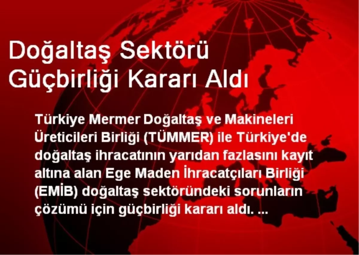 Doğaltaş Sektörü Güçbirliği Kararı Aldı