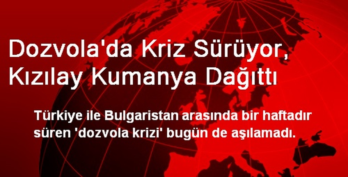 Dozvola\'da Kriz Sürüyor, Kızılay Kumanya Dağıttı