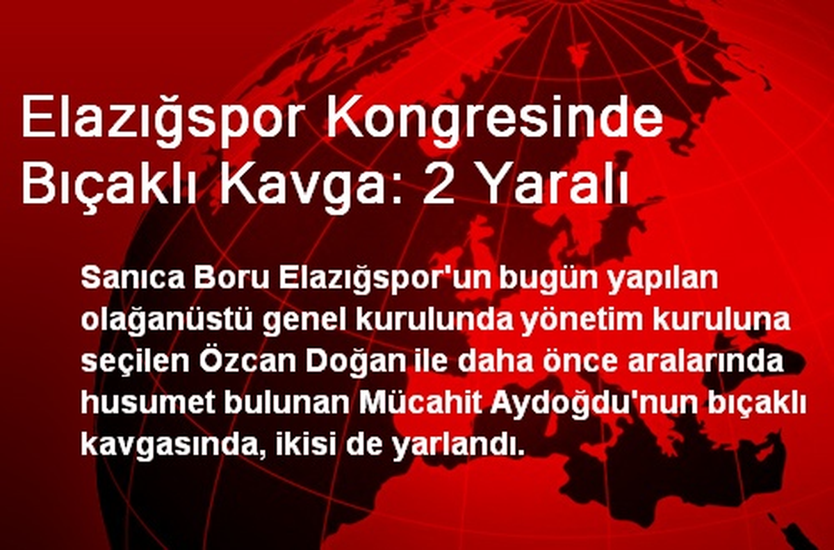 Elazığspor Kongresinde Bıçaklı Kavga: 2 Yaralı