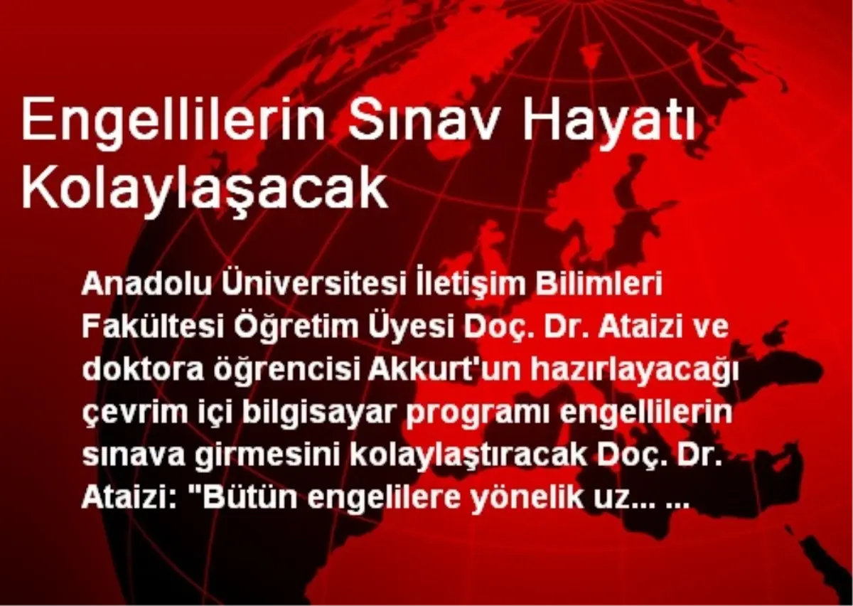 Engellilerin Sınav Hayatı Kolaylaşacak