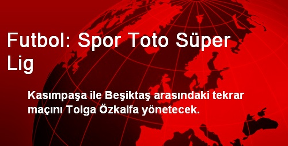 Futbol: Spor Toto Süper Lig