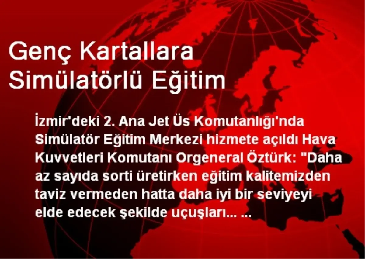 Genç Kartallara Simülatörlü Eğitim