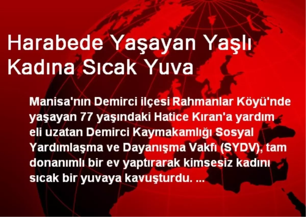 Harabede Yaşayan Yaşlı Kadına Sıcak Yuva