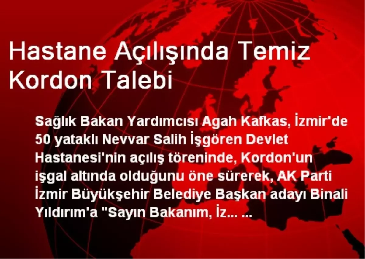 Hastane Açılışında Temiz Kordon Talebi