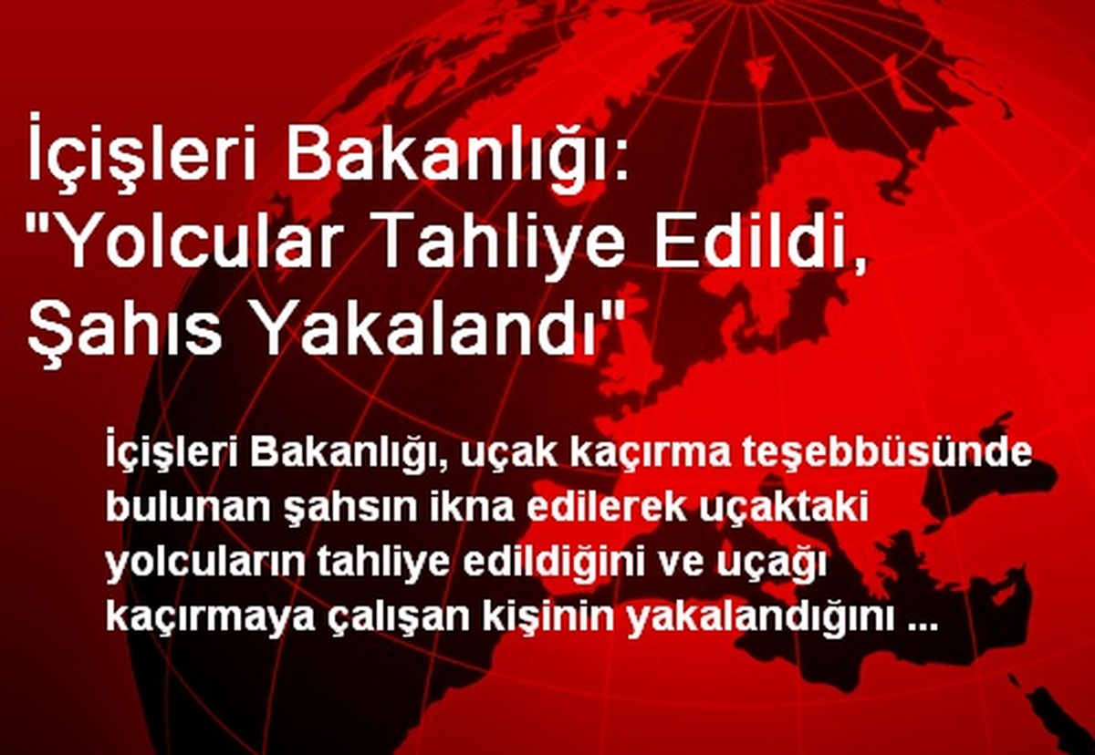 İçişleri Bakanlığı: "Yolcular Tahliye Edildi, Şahıs Yakalandı"