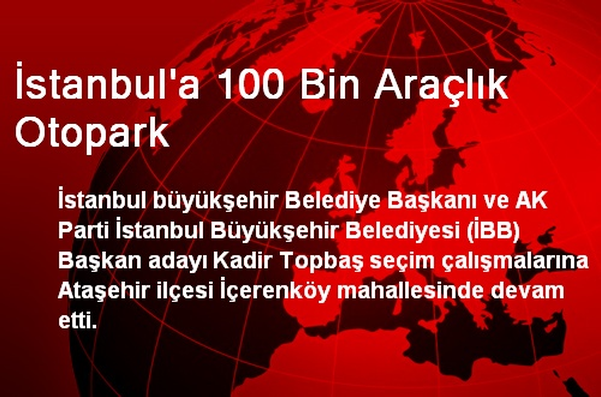 İstanbul\'a 100 Bin Araçlık Otopark