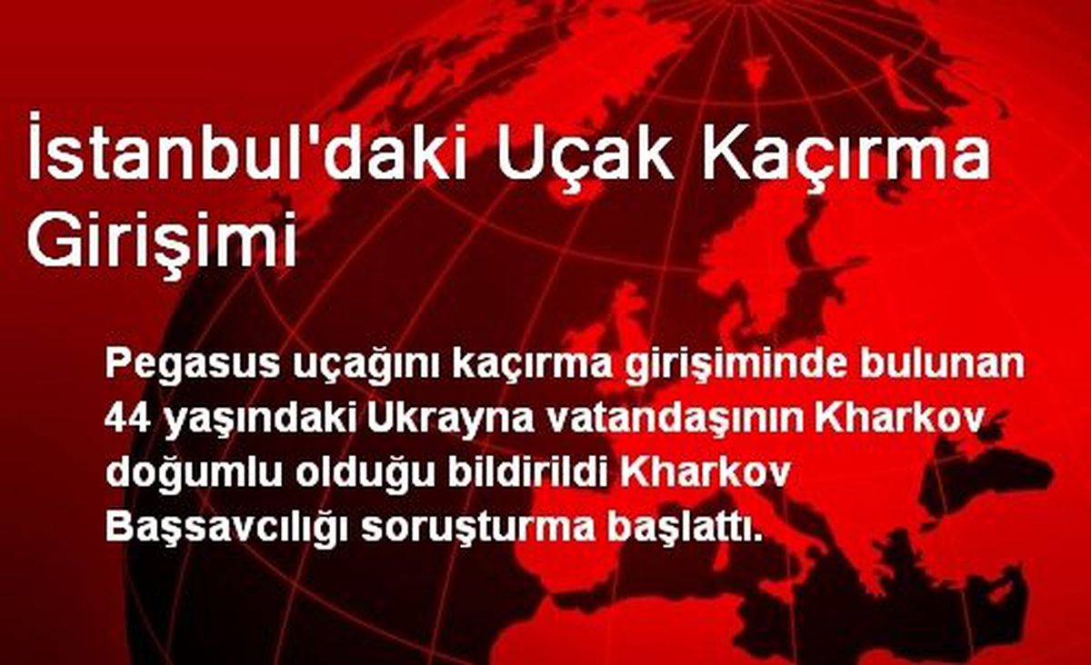 İstanbul\'daki Uçak Kaçırma Girişimi