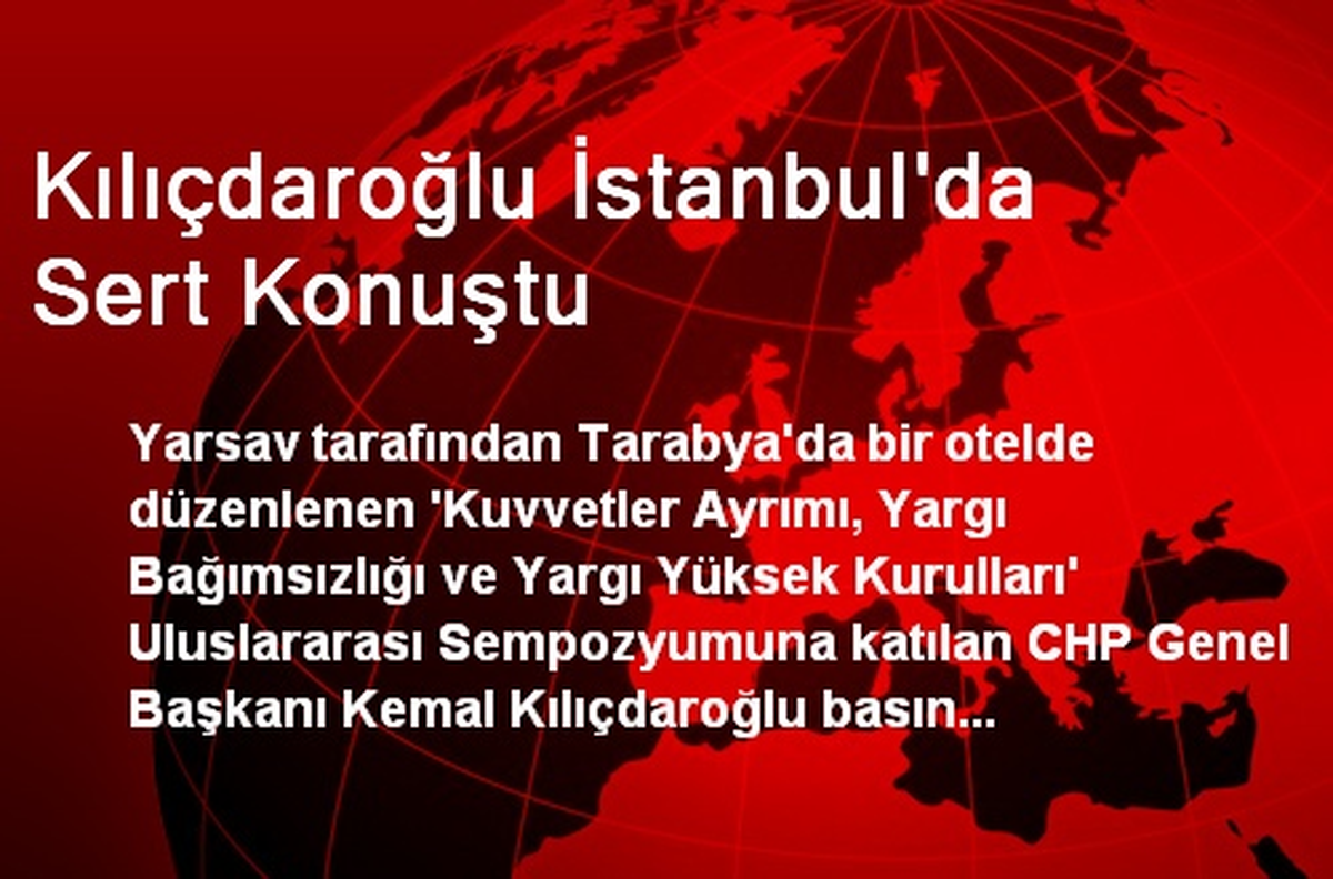 Kılıçdaroğlu İstanbul\'da Sert Konuştu