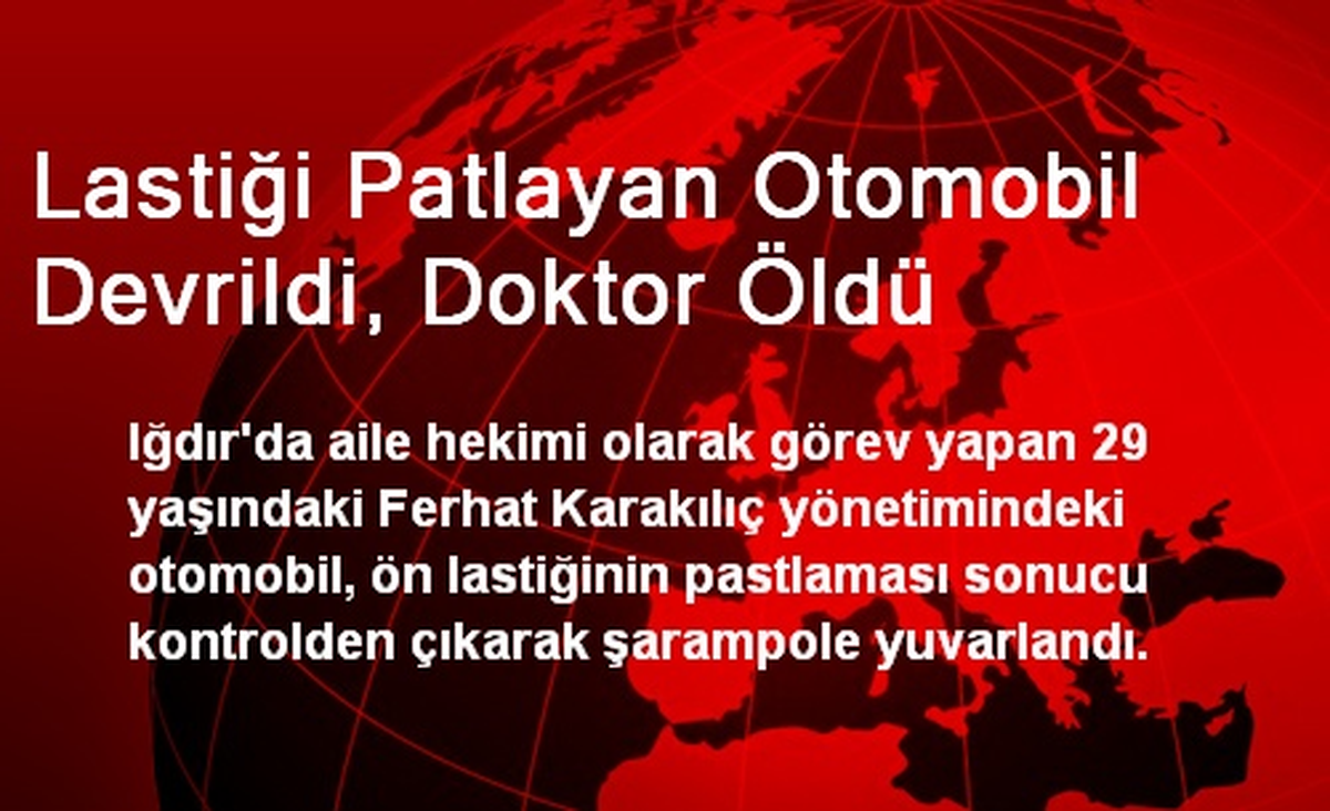 Lastiği Patlayan Otomobil Devrildi, Doktor Öldü
