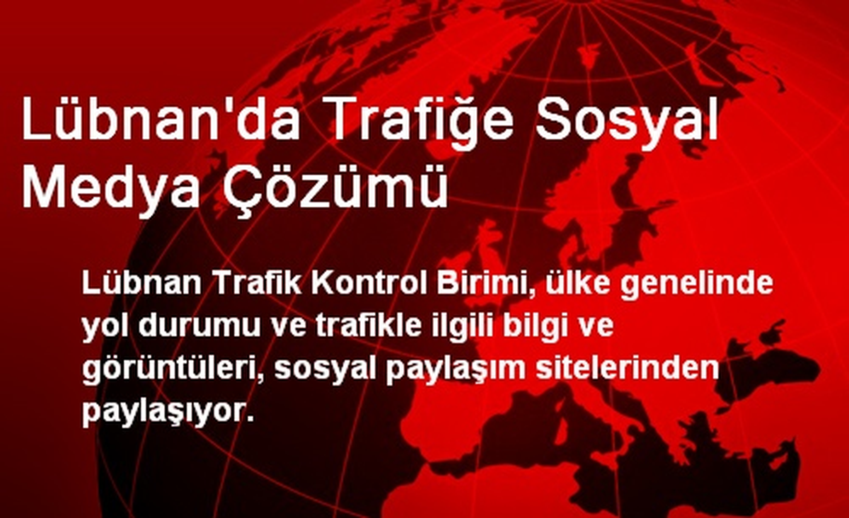 Lübnan\'da Trafiğe Sosyal Medya Çözümü