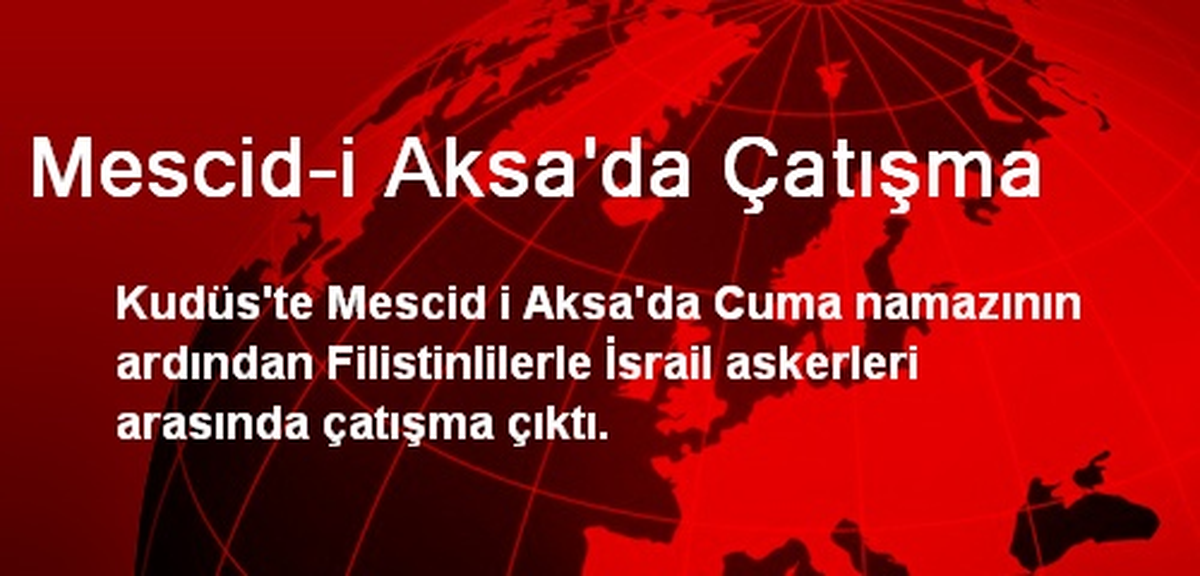 Mescid-i Aksa\'da Çatışma