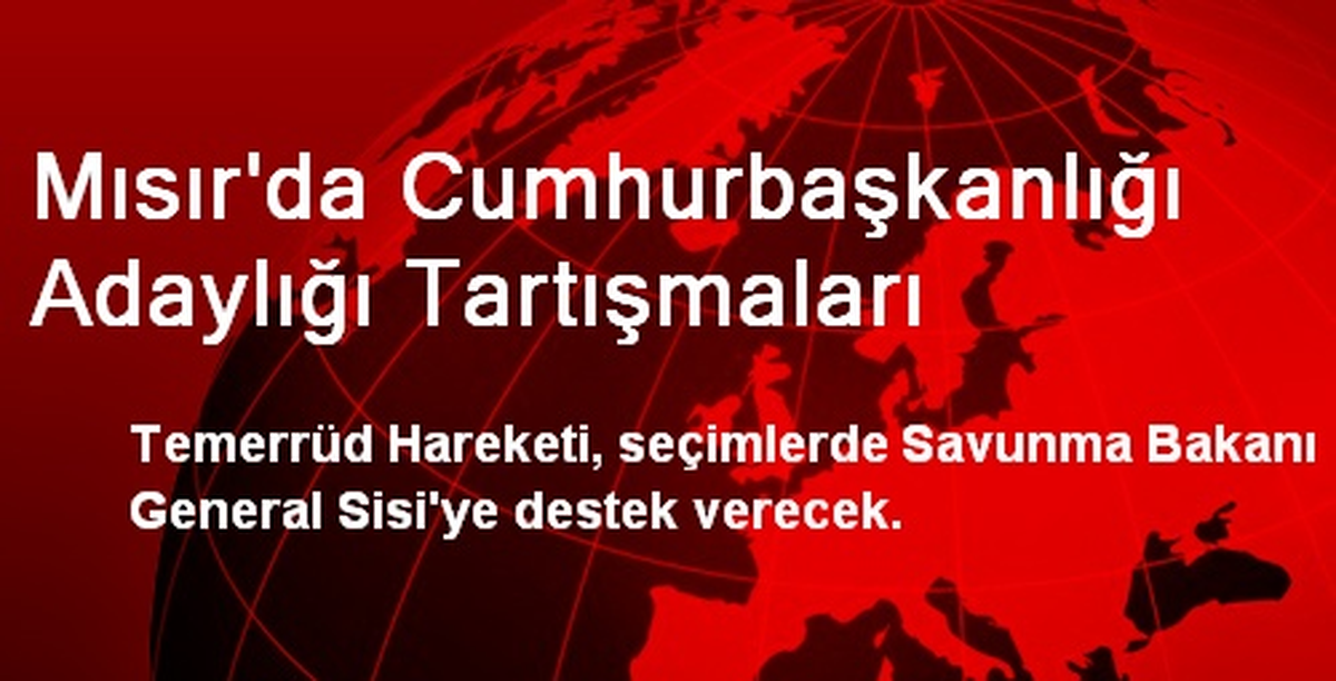 Mısır\'da Cumhurbaşkanlığı Adaylığı Tartışmaları