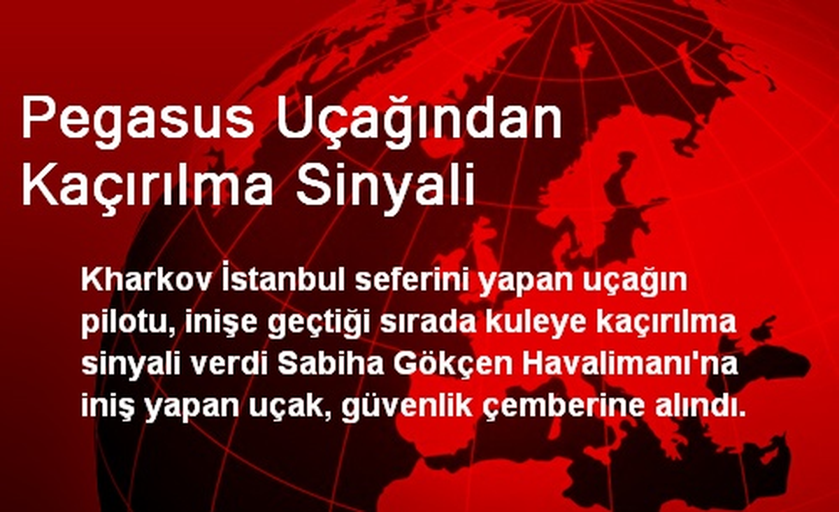 Pegasus Uçağından Kaçırılma Sinyali