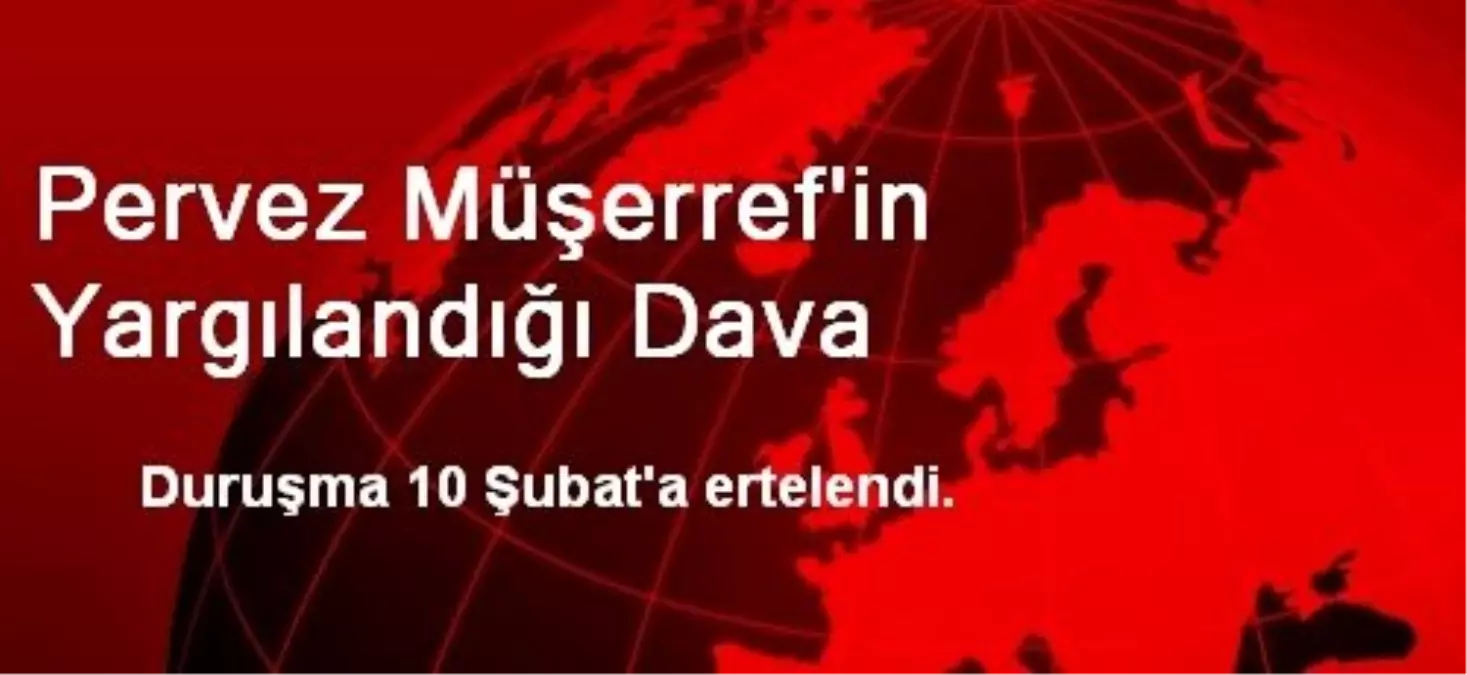 Pervez Müşerref\'in Yargılandığı Dava