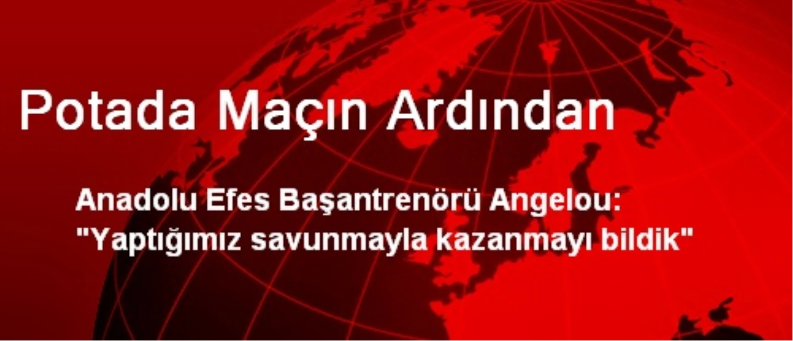 Potada Maçın Ardından