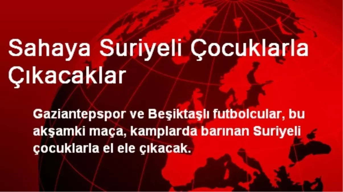 Sahaya Suriyeli Çocuklarla Çıkacaklar