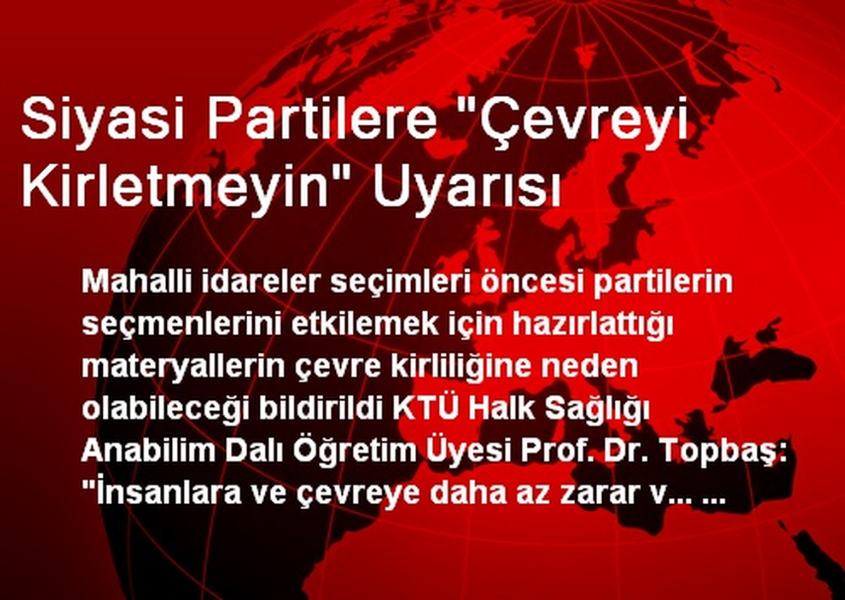 Siyasi Partilere "Çevreyi Kirletmeyin" Uyarısı