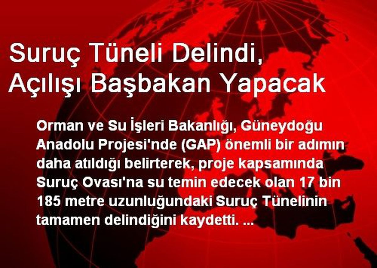 Suruç Tüneli Delindi, Açılışı Başbakan Yapacak