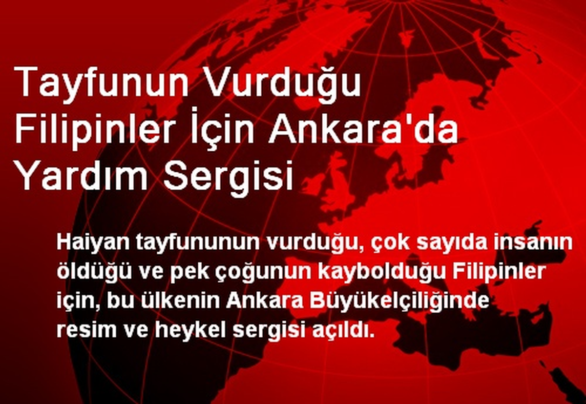 Tayfunun Vurduğu Filipinler İçin Ankara\'da Yardım Sergisi