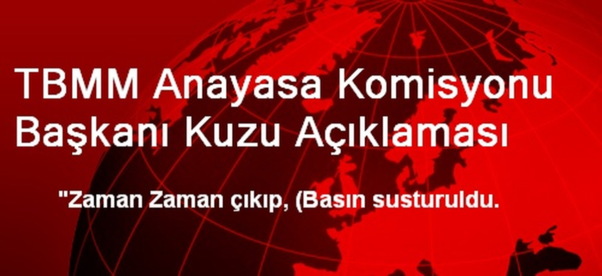 TBMM Anayasa Komisyonu Başkanı Kuzu: Hiç Birine İnanmayın