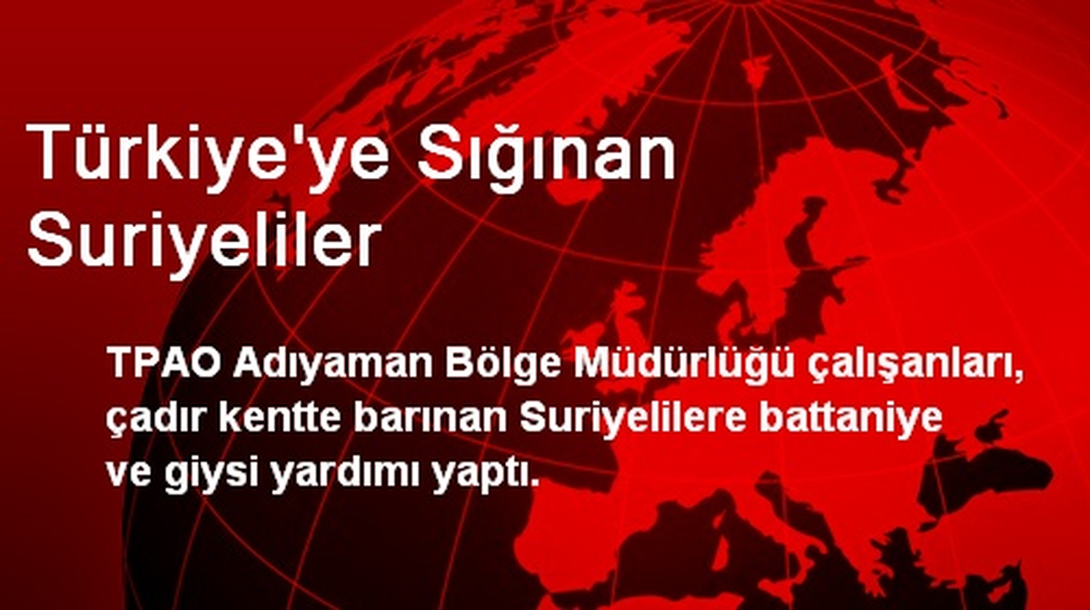Türkiye\'ye Sığınan Suriyeliler