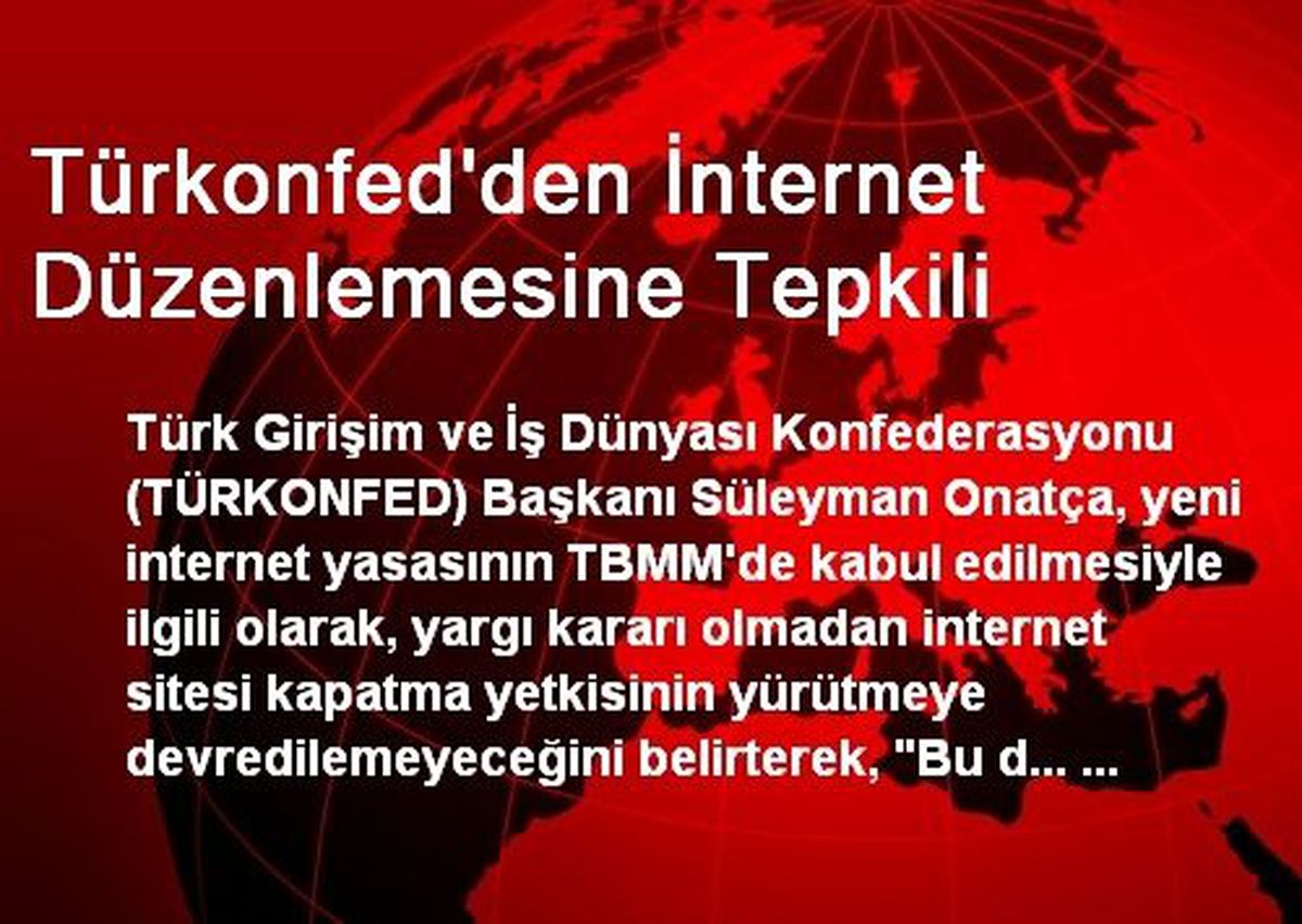 Türkonfed\'den İnternet Düzenlemesine Tepkili