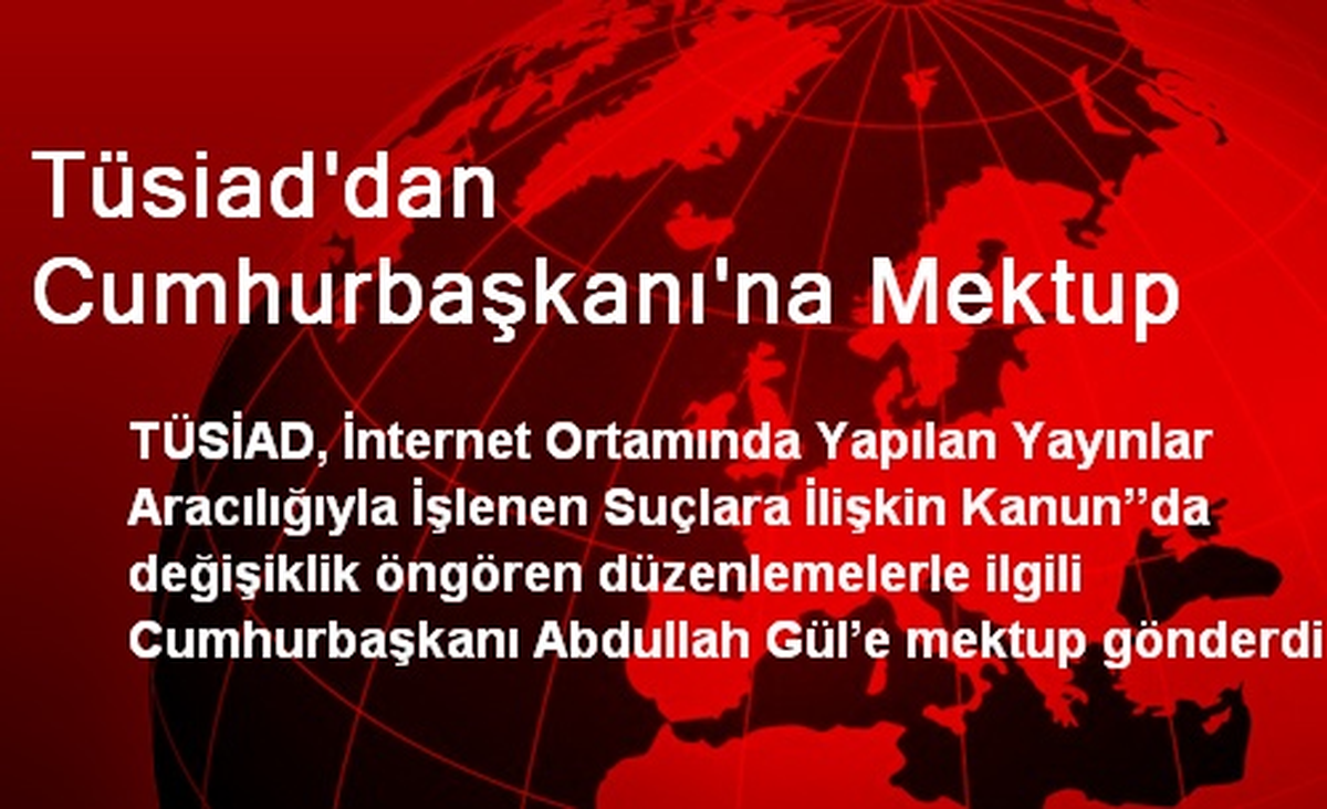 Tüsiad\'dan Cumhurbaşkanı\'na Mektup