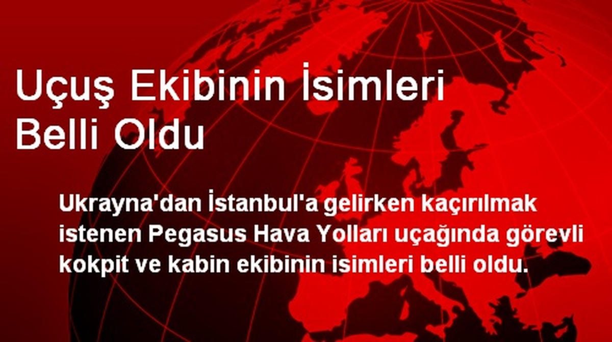 Uçuş Ekibinin İsimleri Belli Oldu