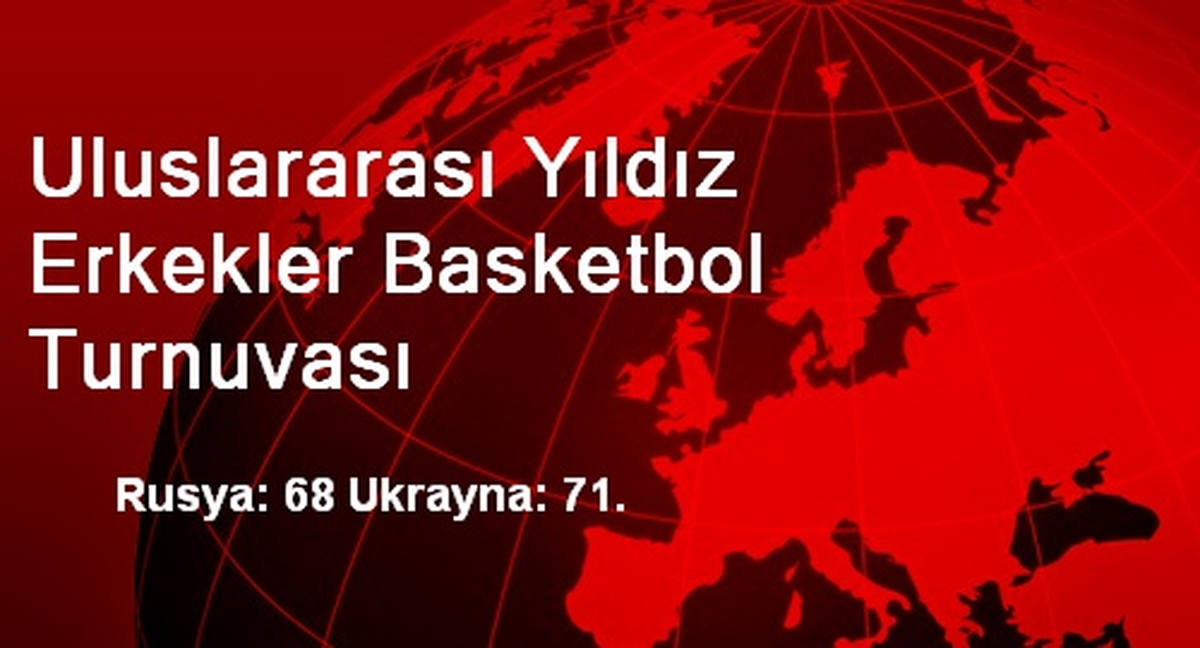 Uluslararası Yıldız Erkekler Basketbol Turnuvası