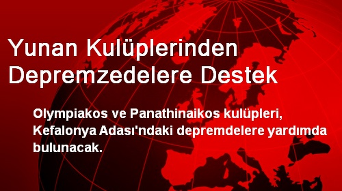 Yunan Kulüplerinden Depremzedelere Destek