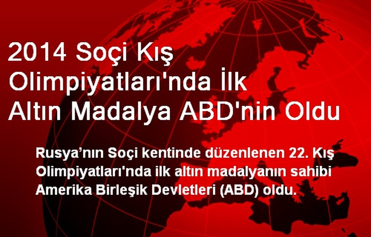 2014 Soçi Kış Olimpiyatları\'nda İlk Altın Madalya ABD\'nin Oldu