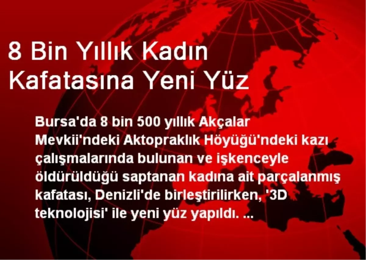 8 Bin Yıllık Kadın Kafatasına Yeni Yüz