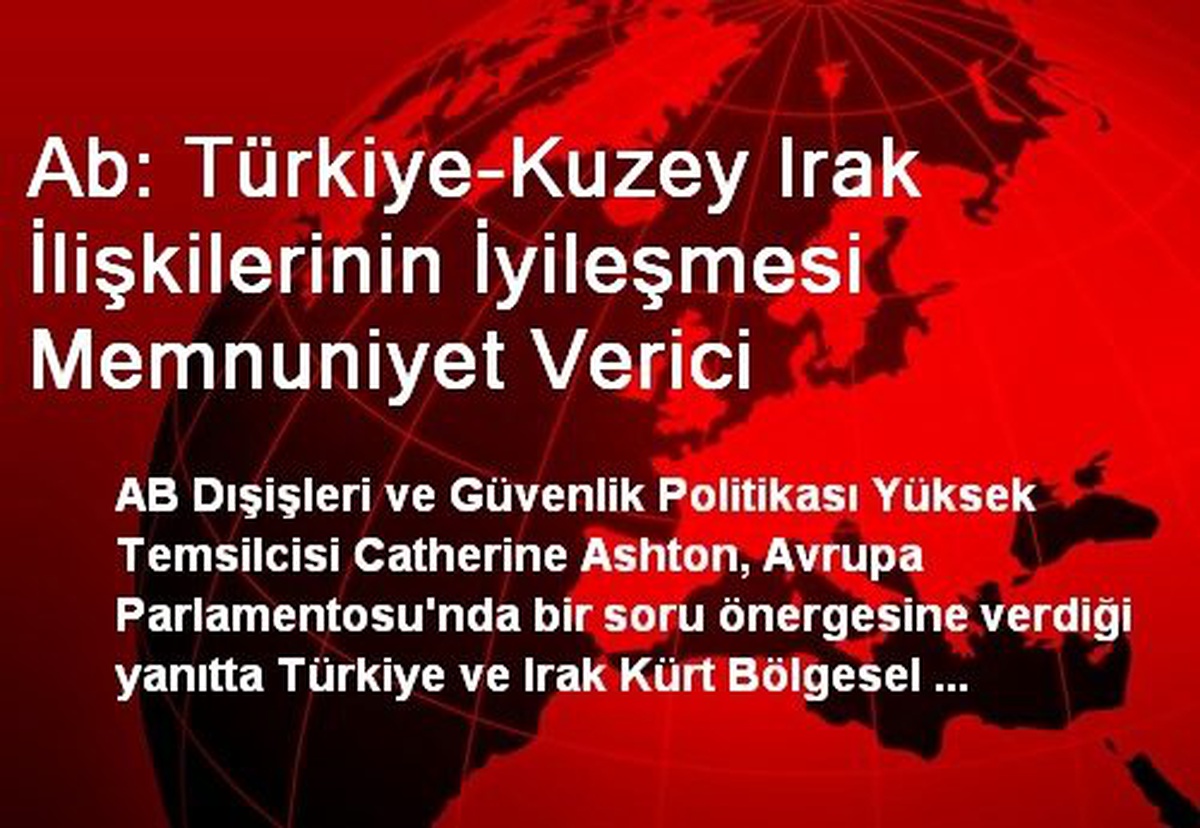 Ab: Türkiye-Kuzey Irak İlişkilerinin İyileşmesi Memnuniyet Verici