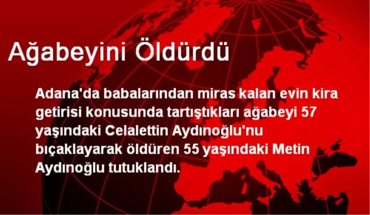 Kira Yüzünden Ağabeyini Öldürdü